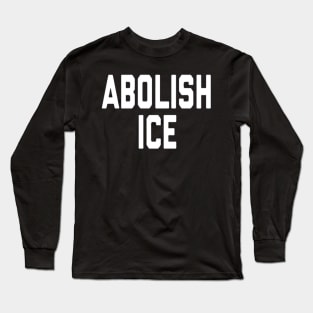 Abolish Ice Long Sleeve T-Shirt